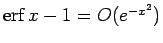 $\mathop{\mathrm{erf}}\nolimits x-1 = O(e^{-x^2})$