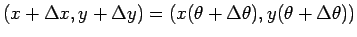 $(x+\Delta x,y+\Delta y)=(x(\theta+\Delta\theta),y(\theta+\Delta\theta))$