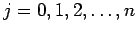 $j=0,1,2,\ldots,n$