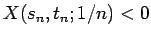 $X(s_n,t_n;1/n)<0$