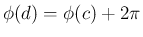 $\displaystyle
\phi(d) = \phi(c)+2\pi$