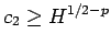 $c_2\geq H^{1/2-p}$