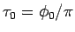 $\tau_0 = \phi_0/\pi$