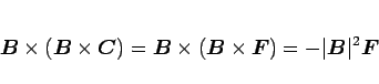 \begin{displaymath}
\mbox{\boldmath$B$}\times(\mbox{\boldmath$B$}\times\mbox{\b...
...th$F$})
=-\vert\mbox{\boldmath$B$}\vert^2\mbox{\boldmath$F$}
\end{displaymath}