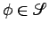 $\phi\in\mathcal{S}$