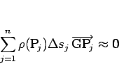 \begin{displaymath}
\sum_{j=1}^n\rho(\mbox{$\mathrm{P}_{\!j}$})\Delta s_j\,\over...
...mathrm{G\mbox{$\mathrm{P}_{\!j}$}}}\approx\mbox{\boldmath$0$}
\end{displaymath}