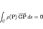 \begin{displaymath}
\int_C\rho(\mathrm{P})\,\overrightarrow{\mathrm{GP}}\,ds=\mbox{\boldmath$0$}\end{displaymath}