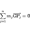 \begin{displaymath}
\sum_{j=1}^n m_j\overrightarrow{\mathrm{G\mbox{$\mathrm{P}_{\!j}$}}} = \mbox{\boldmath$0$}\end{displaymath}