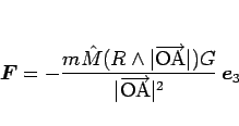 \begin{displaymath}
\mbox{\boldmath$F$}
= -\frac{m\hat{M}(R\wedge\vert\overrig...
...vert\overrightarrow{\mathrm{OA}}\vert^2} \mbox{\boldmath$e$}_3\end{displaymath}