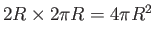 $2R\times 2\pi R = 4\pi R^2$