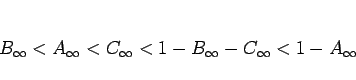 \begin{displaymath}
B_\infty<A_\infty<C_\infty<1-B_\infty-C_\infty<1-A_\infty
\end{displaymath}