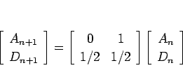 \begin{displaymath}
\left[\begin{array}{c}A_{n+1}\\ D_{n+1}\end{array}\right]
...
...rray}\right]
\left[\begin{array}{c}A_n\\ D_n\end{array}\right]\end{displaymath}