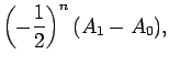 $\displaystyle \left(-\frac{1}{2}\right)^n(A_1-A_0),$