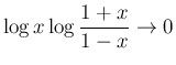 $\displaystyle
\log x\log\frac{1+x}{1-x} \rightarrow 0$