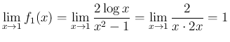 $\displaystyle \lim_{x\rightarrow 1}{f_1(x)}
=\lim_{x\rightarrow 1}\frac{2\log x}{x^2-1}
=\lim_{x\rightarrow 1}\frac{2}{x\cdot 2x}
=1
$