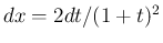 $dx=2dt/(1+t)^2$