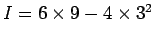 $I=6\times 9-4\times 3^2$