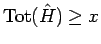 $\mathrm{Tot}(\hat{H})\geq x$