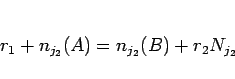 \begin{displaymath}
r_1 + n_{j_2}(A) = n_{j_2}(B) + r_2N_{j_2}
\end{displaymath}