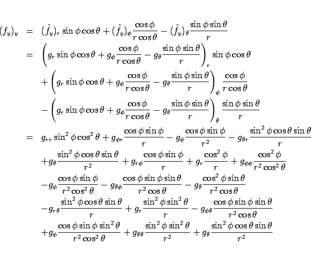 \begin{eqnarray*}(f_y)_y
&=&
(\hat{f}_y)_r\sin\phi\cos\theta
+(\hat{f}_y)_\ph...
...\theta}{r^2}
+g_\theta\frac{\sin^2\phi\cos\theta\sin\theta}{r^2}\end{eqnarray*}