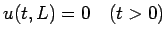 $\displaystyle u(t,L)=0\hspace{1zw}(t>0)$