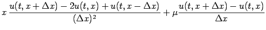 $\displaystyle x \frac{u(t,x+\Delta x)-2u(t,x)+u(t,x-\Delta x)}{(\Delta x)^2}
+\mu\frac{u(t,x+\Delta x)-u(t,x)}{\Delta x}$