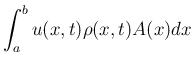 $\displaystyle \int_a^b u(x,t)\rho(x,t)A(x)dx
$