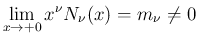 $\displaystyle \lim_{x\rightarrow +0}x^\nu N_{\nu}(x) = m_\nu \neq 0
$