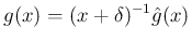 $\displaystyle g(x)=(x+\delta)^{-1}\hat{g}(x)
$