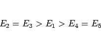 \begin{displaymath}
E_2=E_3>E_1>E_4=E_5
\end{displaymath}