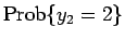 $\displaystyle \mathrm{Prob}\{y_2=2\}$