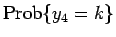 $\displaystyle \mathrm{Prob}\{y_4=k\}$