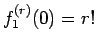 $f_1^{(r)}(0)=r!$