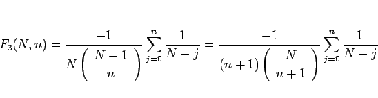 \begin{displaymath}
F_3(N,n)
= \frac{-1}{N\left(\begin{array}{c} N-1 \\ n \end{...
...rray}{c} N \\ n+1 \end{array}\right)}\sum_{j=0}^n\frac{1}{N-j}
\end{displaymath}