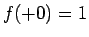 $f(+0)=1$