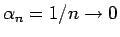 $\alpha_n=1/n\rightarrow 0$