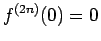 $f^{(2n)}(0)=0$