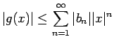 $\displaystyle \vert g(x)\vert\leq \sum_{n=1}^\infty \vert b_n\vert\vert x\vert^n$