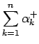 $\displaystyle \sum_{k=1}^n\alpha_k^{+}$