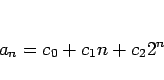 \begin{displaymath}
a_n = c_0+c_1n+c_22^n
\end{displaymath}