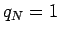 $q_N=1$