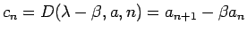 $c_n=D(\lambda-\beta,a,n)=a_{n+1}-\beta a_n$