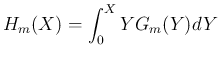 $\displaystyle
H_m(X) = \int_0^X YG_m(Y)dY$