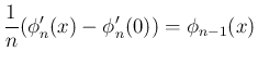 $\displaystyle
\frac{1}{n}(\phi_n'(x) -\phi_n'(0)) = \phi_{n-1}(x)$