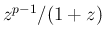 $z^{p-1}/(1+z)$