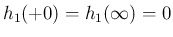 $h_1(+0)=h_1(\infty)=0$