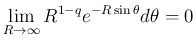 $\displaystyle \lim_{R\rightarrow\infty}R^{1-q}e^{-R\sin\theta}d\theta = 0$