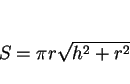 \begin{displaymath}
S = \pi r\sqrt{h^2+r^2}
\end{displaymath}