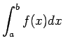 $\displaystyle \int_a^b f(x)dx$