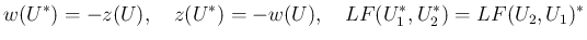 $\displaystyle
w(U^\ast) = -z(U),
\hspace{1zw}
z(U^\ast) = -w(U),
\hspace{1zw}
LF(U_1^\ast, U_2^\ast) = LF(U_2,U_1)^\ast$